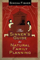 The Sinner s Guide to Natural Family Planning
