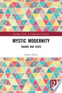 Mystic modernity : Tagore and Yeats /