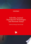 Infertility  Assisted Reproductive Technologies and Hormone Assays Book