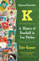 Read Pdf K: A History of Baseball in Ten Pitches