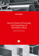 Recent Trends in Processing and Degradation of Aluminium Alloys