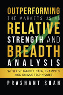 Outperforming the Markets using Relative Strength And Breadth analysis