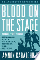 Blood on the Stage  1800 to 1900 Book