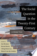 The Social Question in the Twenty-First Century : A Global View /