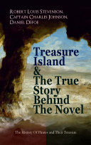 Treasure Island & The True Story Behind The Novel - The History Of Pirates and Their Treasure