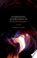 Summoning Knowledge in Plato's Republic PDF Book By Nicholas D. Smith