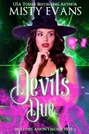 Read Pdf Devil's Due (Witches Anonymous Paranormal Romance Series, Book 6)