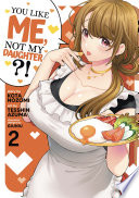You Like Me  Not My Daughter    Manga  Vol  2