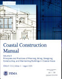Coastal Construction Manual  Vol  1  Principles and Practices of Planning  Siting  Designing  Constructing  and Maintaining Buildings in Coastal Areas  Edition 3  August 2005