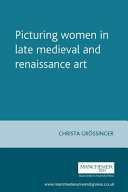 Picturing Women In Late Medieval And Renaissance Art