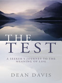 The Test  A Seeker's Journey to the Meaning of Life