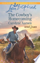 The Cowboy s Homecoming  Mills   Boon Love Inspired   Refuge Ranch  Book 3 