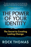 The Power of Your Identity  The Secret to Creating Lasting Change Book PDF