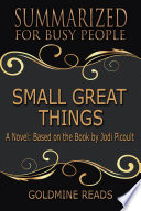 SMALL GREAT THINGS     Summarized for Busy People