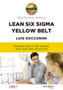 Lean Six Sigma Yellow Belt. Certification Manual Pdf/ePub eBook