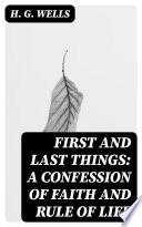 First and Last Things  A Confession of Faith and Rule of Life