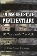 The Missouri State Penitentiary: 170 Years inside "The Walls"
