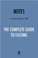 Notes on Jason Fung's MD The Complete Guide to Fasting by Instaread