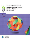 Implementing Education Policies Scotland’s Curriculum for Excellence Into the Future