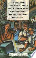 Successful Implementation of Concurrent Engineering Products and Processes Book