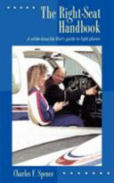 The Right Seat Handbook: a White-Knuckle Flier's Guide to Light Planes