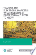 Trading and Electronic Markets  What Investment Professionals Need to Know