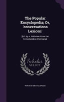 The Popular Encyclopedia Or Conversations Lexicon 