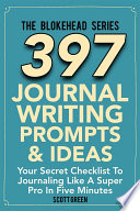 397 Journal Writing Prompts Ideas Your Secret Checklist To Journaling Like A Super Pro In Five Minutes