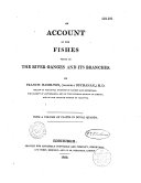 An Account of the Fishes Found in the River Ganges and Its Branches