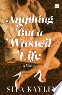 Anything But a Wasted Life Book