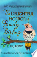 The Delightful Horror of Family Birding Book