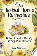 Jude s Herbal Home Remedies Book