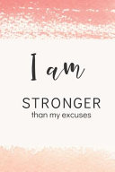 I Am Stronger Than My Excuses