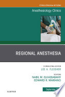 Regional Anesthesia  An Issue of Anesthesiology Clinics E Book