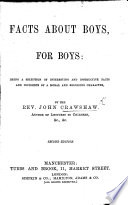 Facts about Boys, for Boys, Being a Selection of Interesting and Instructive Facts and Incidents of a Moral and Religious Character