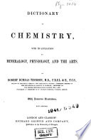 Dictionary of Chemistry with Its Applications to Mineralogy  Physiology and the Arts