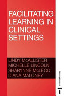 Facilitating Learning in Clinical Settings