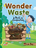 Wonder Waste: A Book on Composting