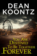 You Are Destined To Be Together Forever  an Odd Thomas short story 