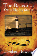 The Beacon and Other Mystery Stories PDF Book By Elizabeth Elwood