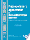 Fluoropolymer Applications in the Chemical Processing Industries Book