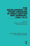 The Development of Trade Unionism in Great Britain and Germany, 1880-1914