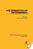 The Semantics of Determiners (RLE Linguistics B: Grammar)
