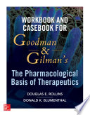 Workbook and Casebook for Goodman and Gilman   s The Pharmacological Basis of Therapeutics Book