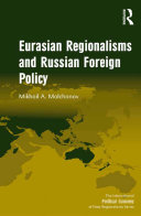 Eurasian Regionalisms and Russian Foreign Policy