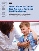 Health Status and Health Care Access of Farm and Rural Populations