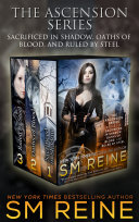 The Ascension Series, Books 1-3: Sacrificed in Shadow, Oaths of Blood, and Ruled by Steel Pdf/ePub eBook