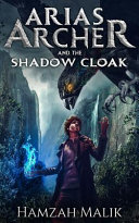 Arias Archer and the Shadow Cloak Book