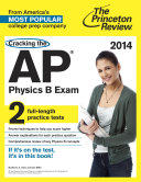 Cracking the AP Physics B Exam, 2014 Edition