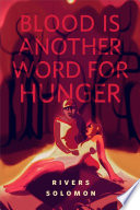 Blood Is Another Word for Hunger Book